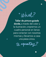 Cargar imagen en el visor de la galería, Taller Pintar lo que soy (ahora)